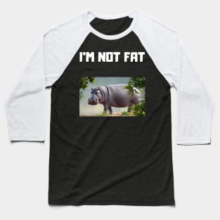 I'm Not Fat Joke Design Baseball T-Shirt